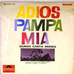 Пластинка Enrique Dumas Adios Pampa Mia. Dumas Canta Mores